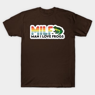 MILF - Man I Love Frogs T-Shirt